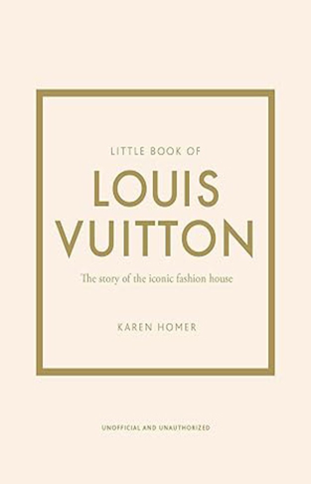 Little Book of Louis Vuitton: The Story of the Iconic Fashion House: 9